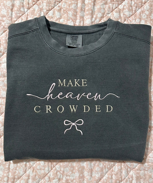 Make Heaven Crowded Crewneck